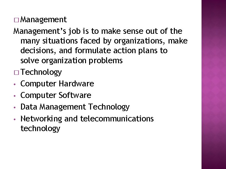 � Management’s job is to make sense out of the many situations faced by