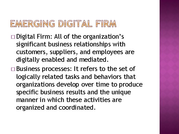 � Digital Firm: All of the organization’s significant business relationships with customers, suppliers, and