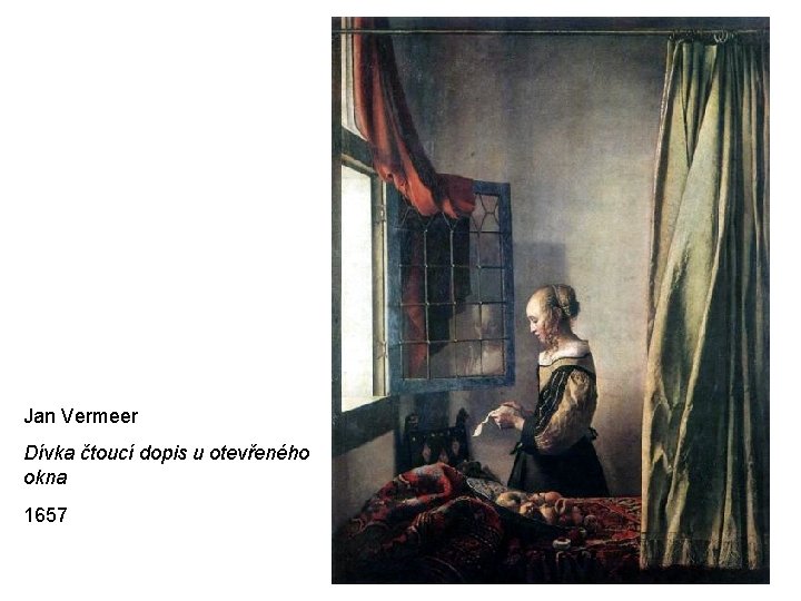 Jan Vermeer Dívka čtoucí dopis u otevřeného okna 1657 