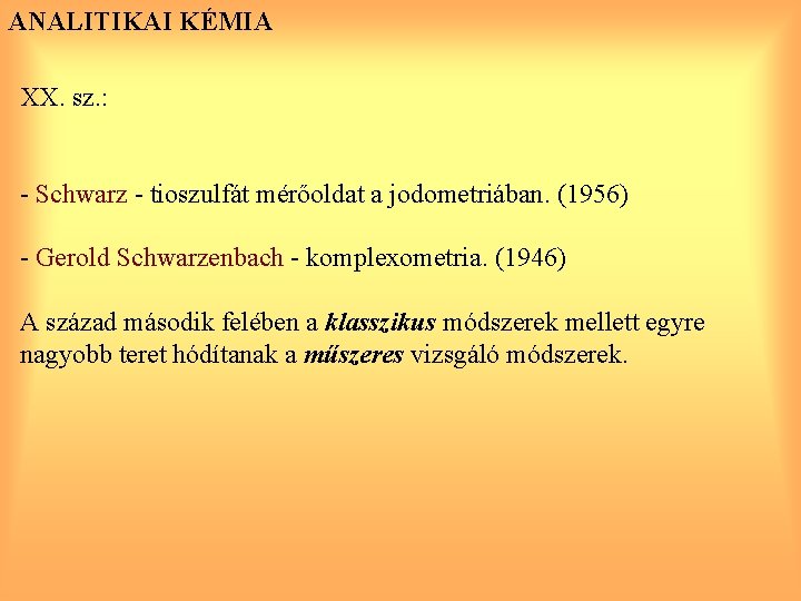 ANALITIKAI KÉMIA XX. sz. : - Schwarz - tioszulfát mérőoldat a jodometriában. (1956) -