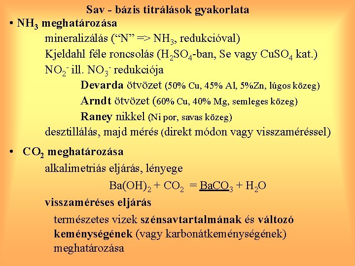 Sav - bázis titrálások gyakorlata • NH 3 meghatározása mineralizálás (“N” => NH 3,