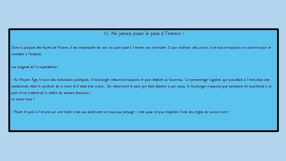 11. Ne jamais poser le pain à l'envers ! Dans la plupart des foyers