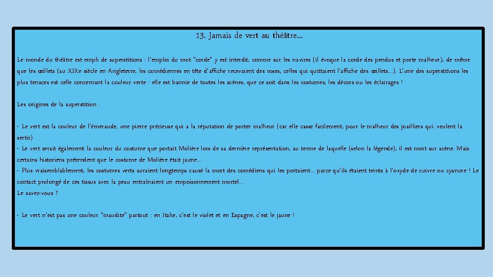 13. Jamais de vert au théâtre. . . Le monde du théâtre est empli