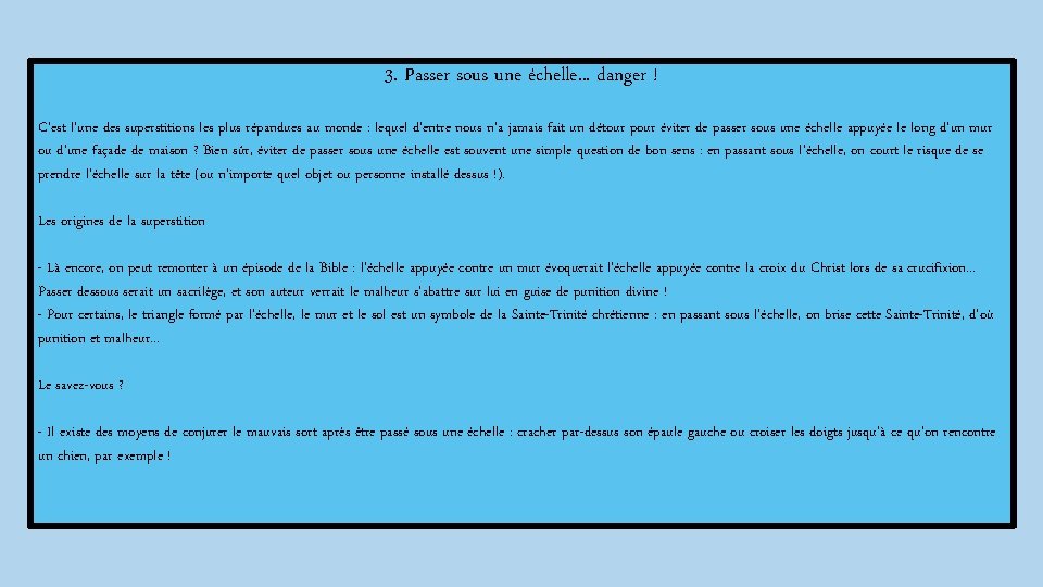 3. Passer sous une échelle. . . danger ! C'est l'une des superstitions les