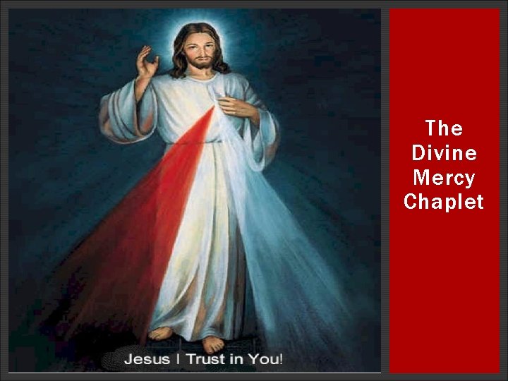The Divine Mercy Chaplet The Divine Mercy Chaplet