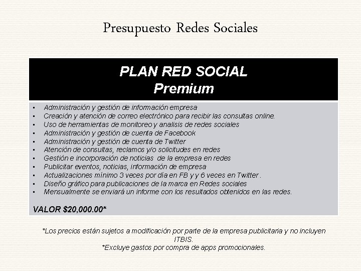 Presupuesto Redes Sociales PLAN RED SOCIAL Premium • • • Administración y gestión de