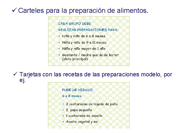 ü Carteles para la preparación de alimentos. ü Tarjetas con las recetas de las