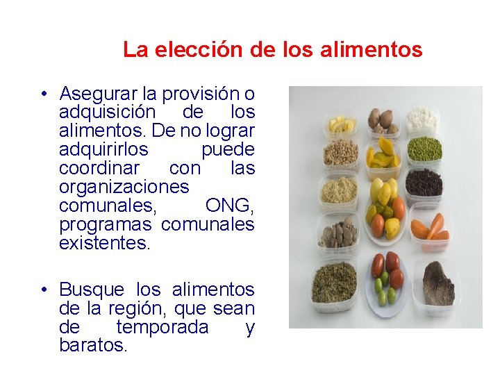 La elección de los alimentos • Asegurar la provisión o adquisición de los alimentos.