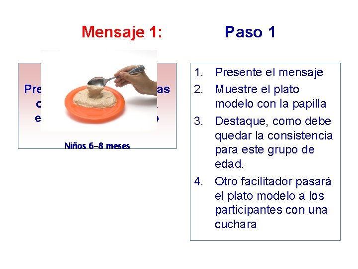 Mensaje 1: Prepare comidas espesas o segundos según la edad de la niña y