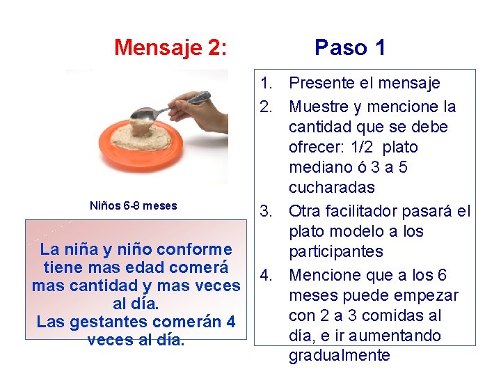 Mensaje 2: Niños 6 -8 meses La niña y niño conforme tiene mas edad