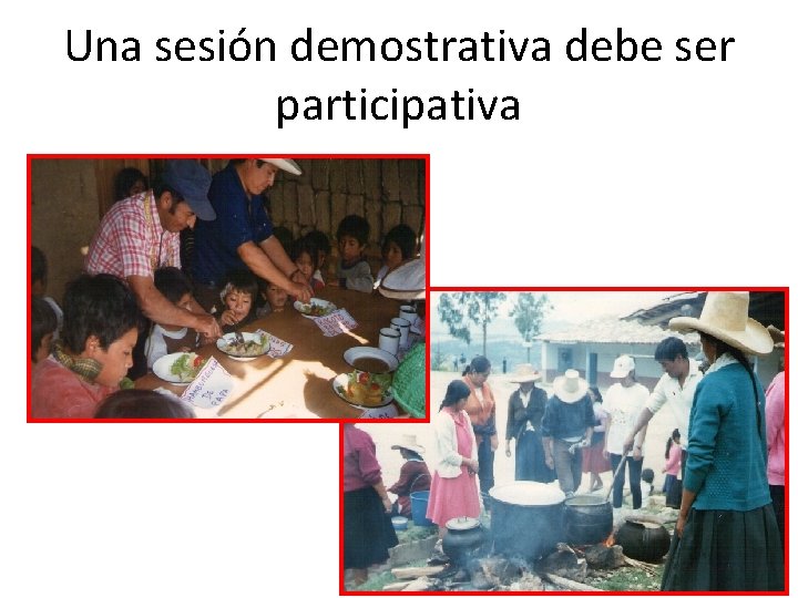 Una sesión demostrativa debe ser participativa 