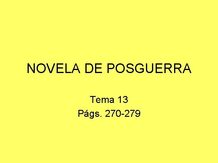 NOVELA DE POSGUERRA Tema 13 Págs. 270 -279 