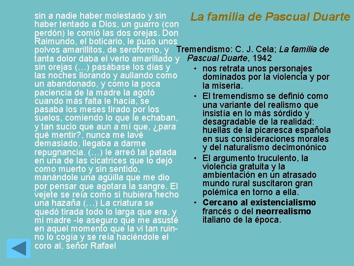 sin a nadie haber molestado y sin La familia de Pascual Duarte haber tentado