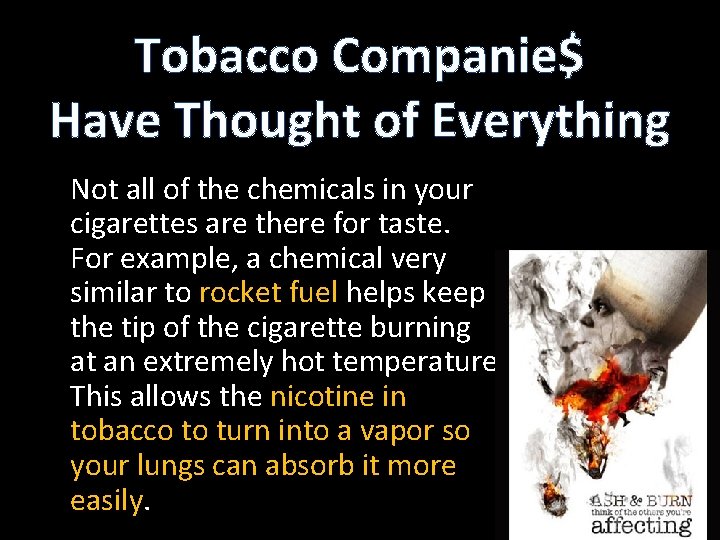 Tobacco Companie$ Have Thought of Everything Not all of the chemicals in your cigarettes