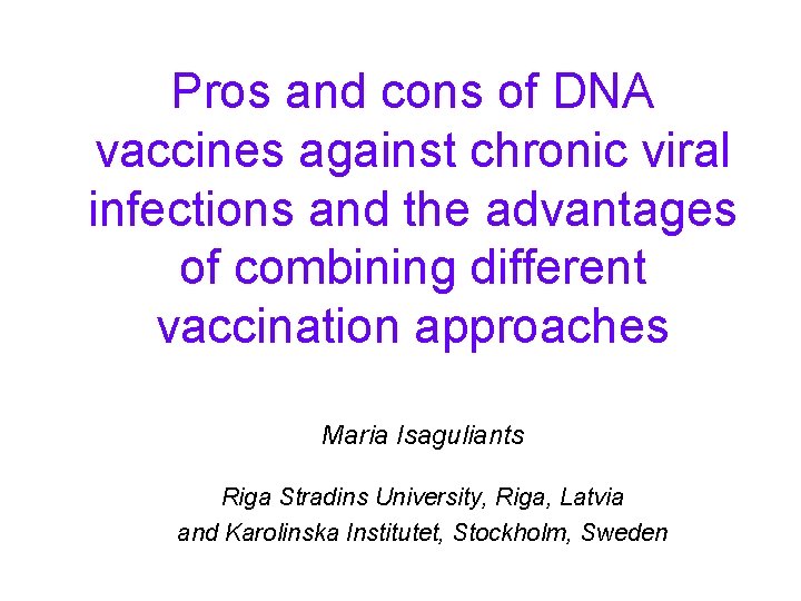Pros and cons of DNA vaccines against chronic viral infections and the advantages of