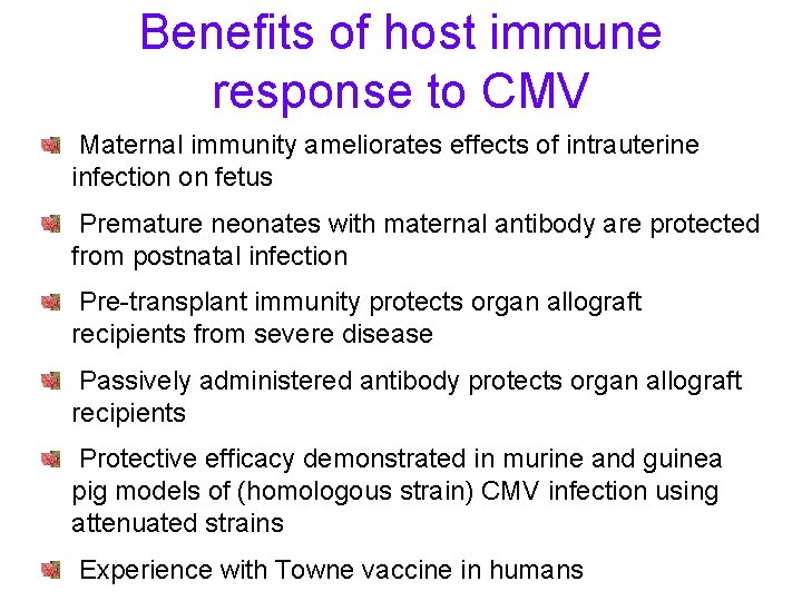 Benefits of host immune response to CMV Maternal immunity ameliorates effects of intrauterine infection