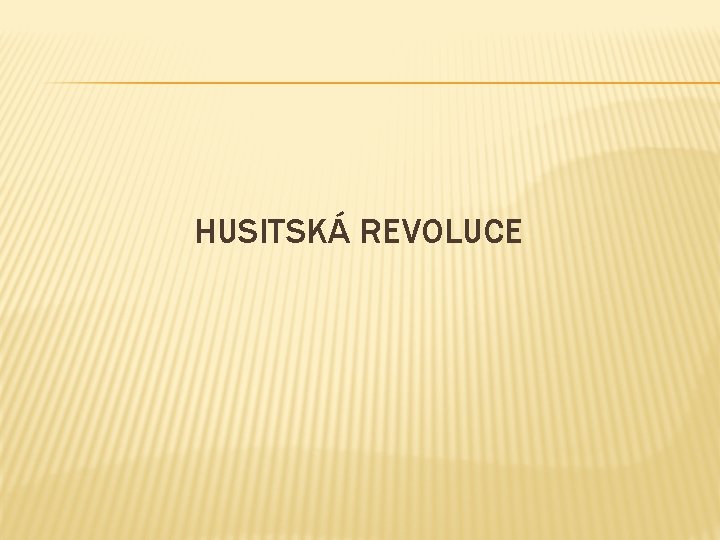 HUSITSKÁ REVOLUCE 