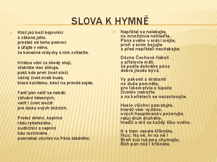 SLOVA K HYMNĚ � Ktož jsú boží bojovníci a zákona jeho, prostež od boha