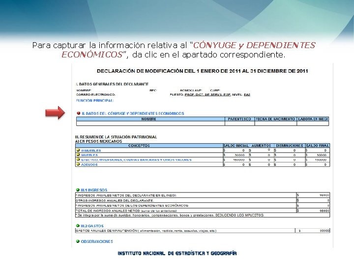 Para capturar la información relativa al “CÓNYUGE y DEPENDIENTES ECONÓMICOS”, da clic en el