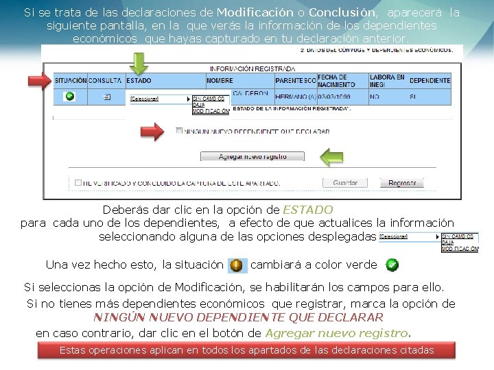 Si se trata de las declaraciones de Modificación o Conclusión, aparecerá la siguiente pantalla,