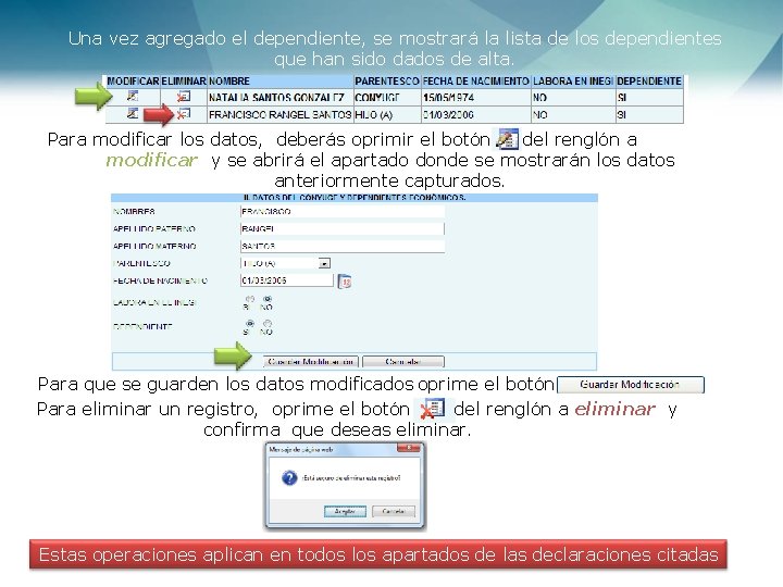Una vez agregado el dependiente, se mostrará la lista de los dependientes que han