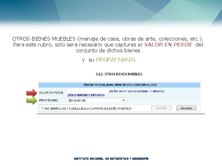 OTROS BIENES MUEBLES (menaje de casa, obras de arte, colecciones, etc. ). Para este