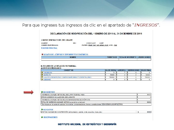 Para que ingreses tus ingresos da clic en el apartado de “INGRESOS”. 
