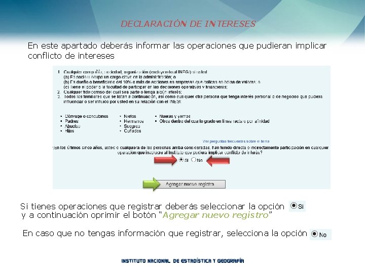 DECLARACIÓN DE INTERESES En este apartado deberás informar las operaciones que pudieran implicar conflicto