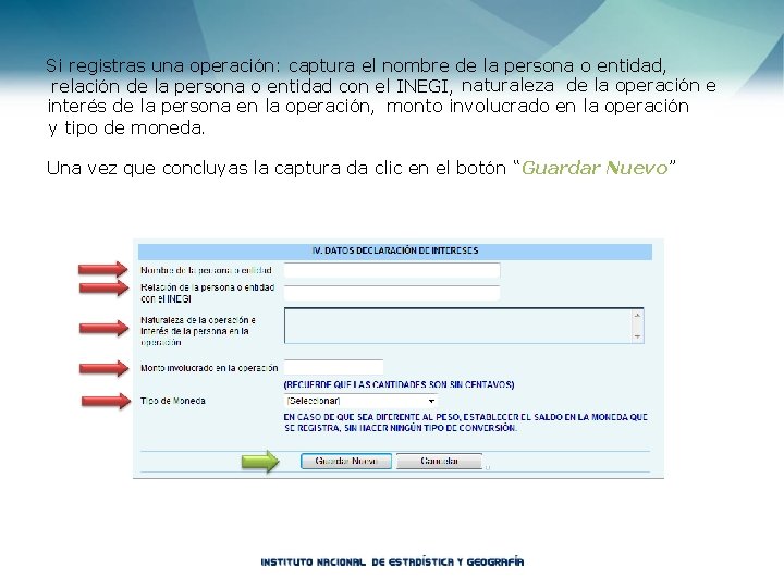Si registras una operación: captura el nombre de la persona o entidad, naturaleza de