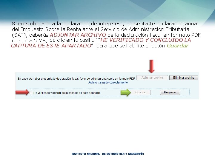 Si eres obligado a la declaración de intereses y presentaste declaración anual del Impuesto