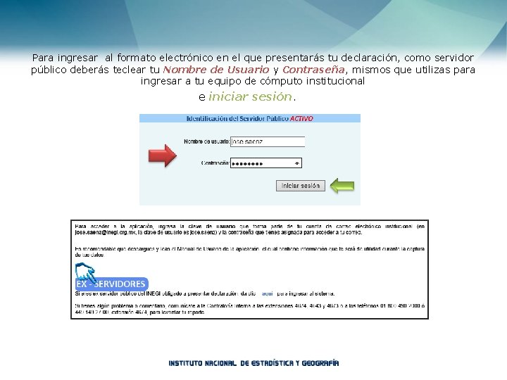 Para ingresar al formato electrónico en el que presentarás tu declaración, como servidor público