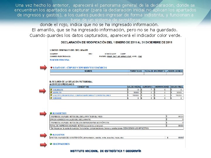 Una vez hecho lo anterior, aparecerá el panorama general de la declaración, donde se