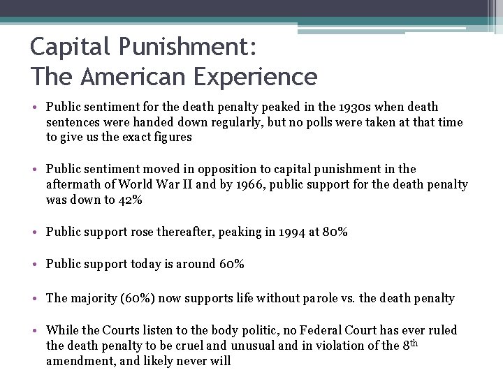 Capital Punishment: The American Experience • Public sentiment for the death penalty peaked in
