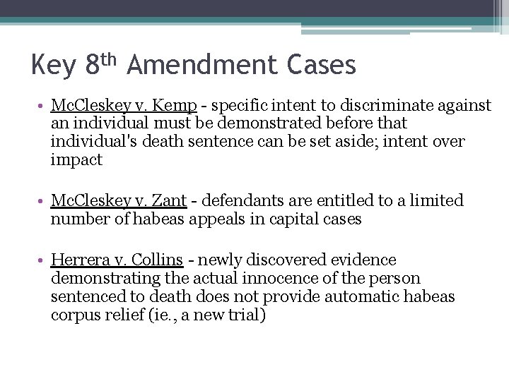 Key 8 th Amendment Cases • Mc. Cleskey v. Kemp - specific intent to