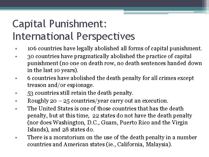 Capital Punishment: International Perspectives • • 106 countries have legally abolished all forms of