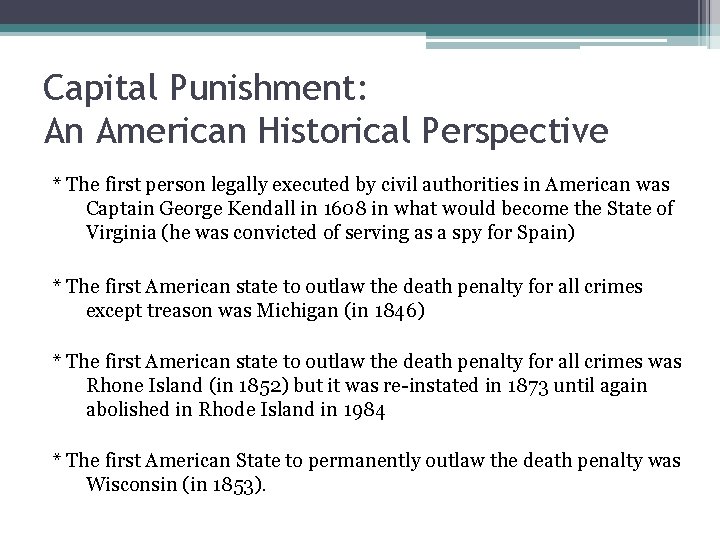 Capital Punishment: An American Historical Perspective * The first person legally executed by civil