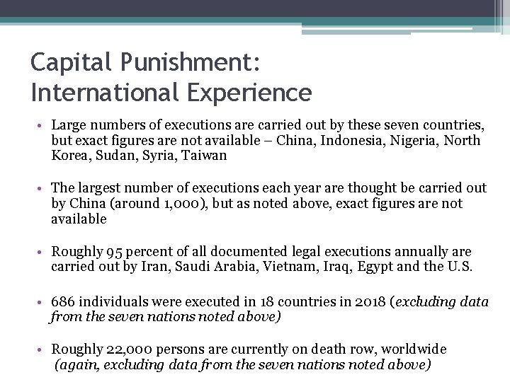 Capital Punishment: International Experience • Large numbers of executions are carried out by these