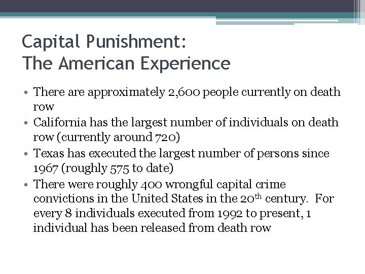 Capital Punishment: The American Experience • There approximately 2, 600 people currently on death
