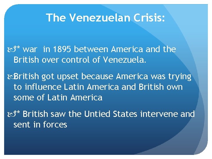 The Venezuelan Crisis: ** war in 1895 between America and the British over control