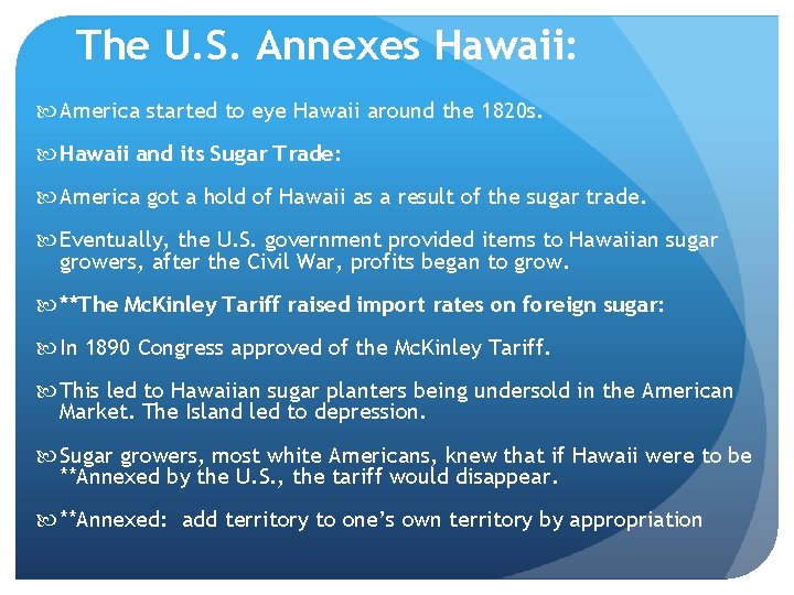 The U. S. Annexes Hawaii: America started to eye Hawaii around the 1820 s.