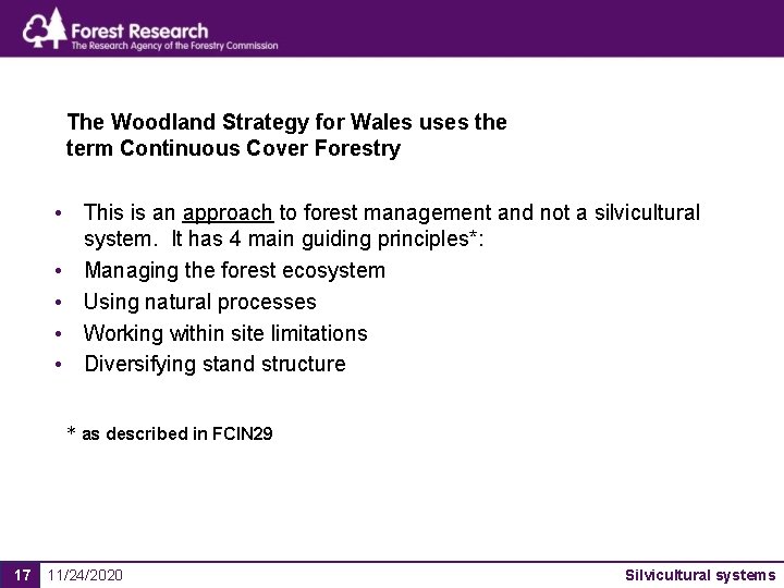 The Woodland Strategy for Wales uses the term Continuous Cover Forestry • This is