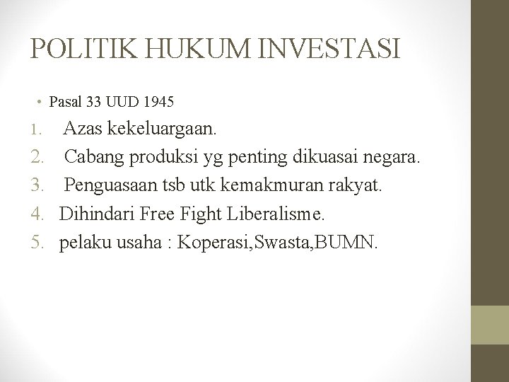 POLITIK HUKUM INVESTASI • Pasal 33 UUD 1945 1. 2. 3. 4. 5. Azas