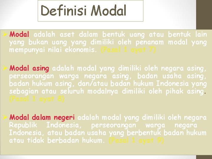 Definisi Modal Ø Modal adalah aset dalam bentuk uang atau bentuk lain yang bukan