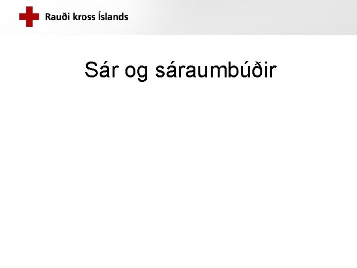 Sár og sáraumbúðir 