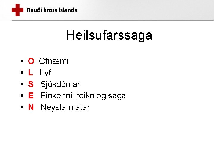 Heilsufarssaga § § § O L S E N Ofnæmi Lyf Sjúkdómar Einkenni, teikn