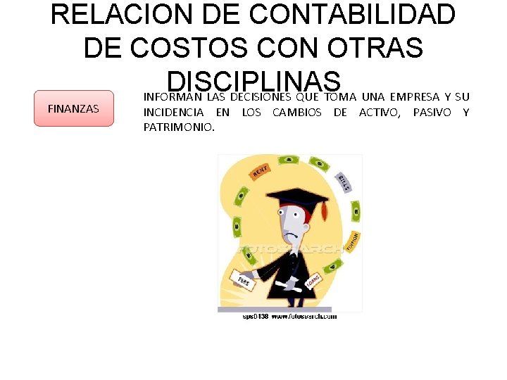 RELACION DE CONTABILIDAD DE COSTOS CON OTRAS DISCIPLINAS INFORMAN LAS DECISIONES QUE TOMA UNA