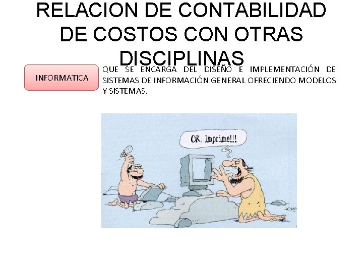 RELACION DE CONTABILIDAD DE COSTOS CON OTRAS DISCIPLINAS QUE SE ENCARGA DEL DISEÑO E