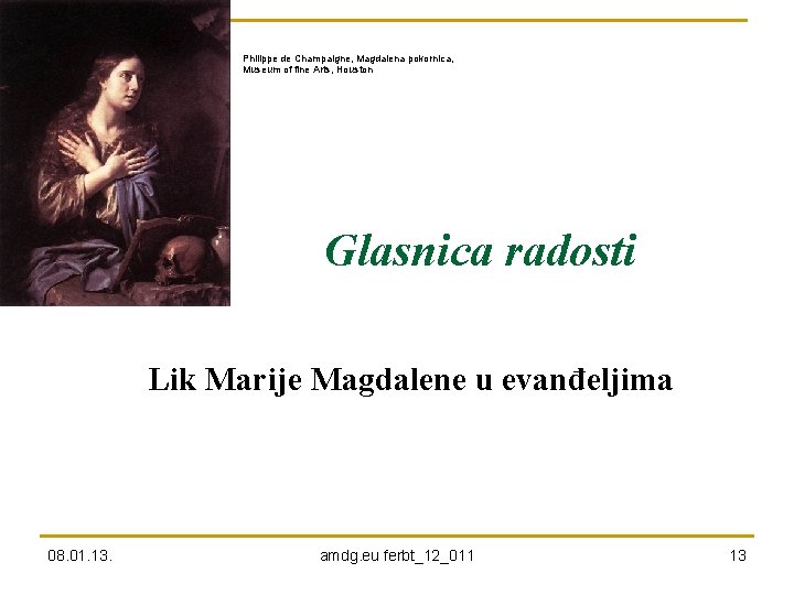 Philippe de Champaigne, Magdalena pokornica, Museum of fine Arts, Houston Glasnica radosti Lik Marije