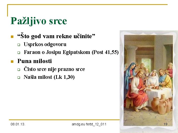 Pažljivo srce n “Što god vam rekne učinite” q q n Usprkos odgovoru Faraon