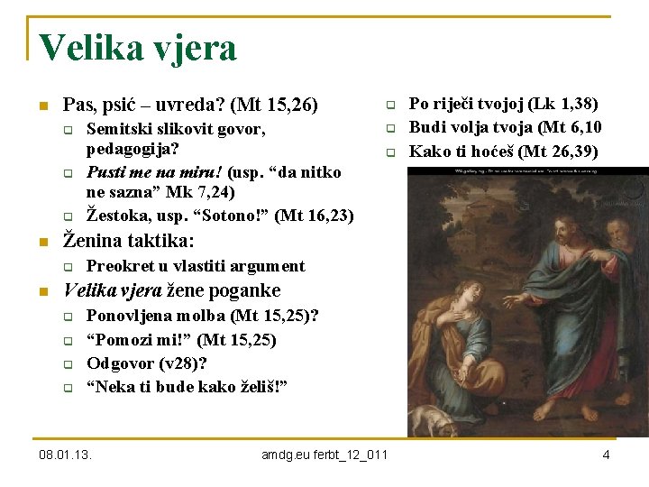 Velika vjera n Pas, psić – uvreda? (Mt 15, 26) q q q n